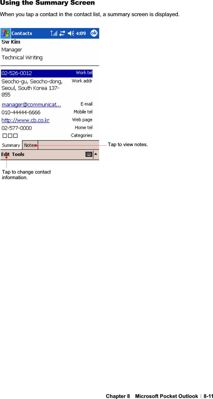 GChapter 8  Microsoft Pocket Outlook  8-11Using the Summary Screen When you tap a contact in the contact list, a summary screen is displayed. Tap to view notes.Tap to change contact information.