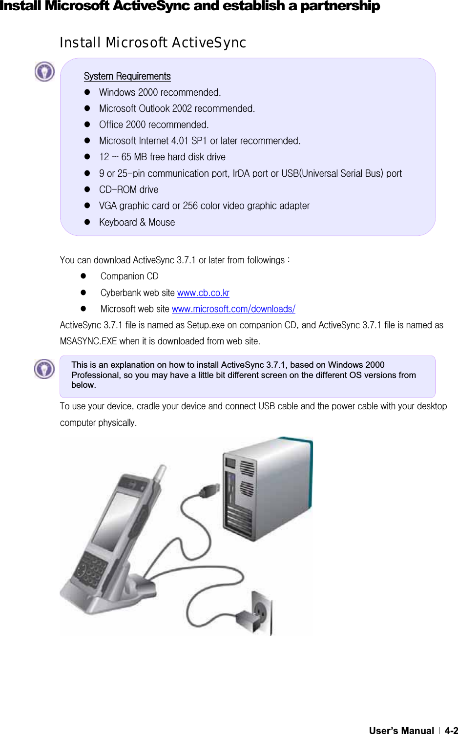 GUser’s Manual   4-2Install Microsoft ActiveSync and establish a partnership Install Microsoft ActiveSync  GGGGGGGGGGGGGGGhzGZU^UXGGGGGaGzjGjkGzjGGGUUUGztGGGUUVVGhzGZU^UXGGGGGzUGGGjkSGGhzGZU^UXGGGGGtzhzujUllGGGGGGGUGGGG{GGGSGGGGGG|ziGGGGGGGGGGUGGGGGGGGGGGGGGGGGGzGyGz~GYWWWGUGztGvGYWWYGUGzvGYWWWGUGztGpG[UWXGzwXGGGUGzXYG¥G]\GtiGGGGG Gz`GGY\TGGSGpkhGGG|ziO|GzGiPGG GzjkTyvtGGz}nhGGGGY\]GGGGGzrGMGtGThis is an explanation on how to install ActiveSync 3.7.1, based on Windows 2000 Professional, so you may have a little bit different screen on the different OS versions from below. 