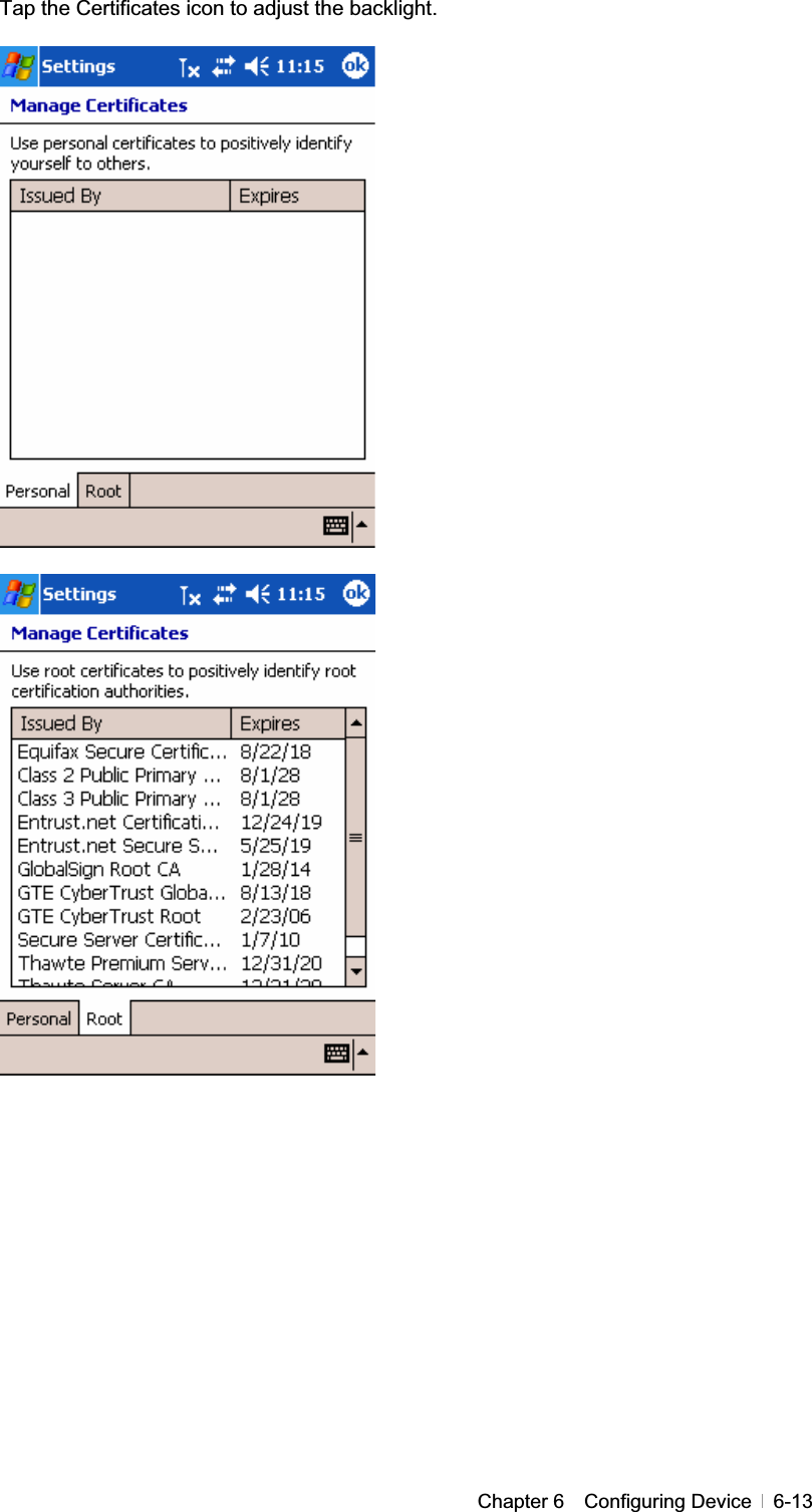 GChapter 6  Configuring Device  6-13Tap the Certificates icon to adjust the backlight. 