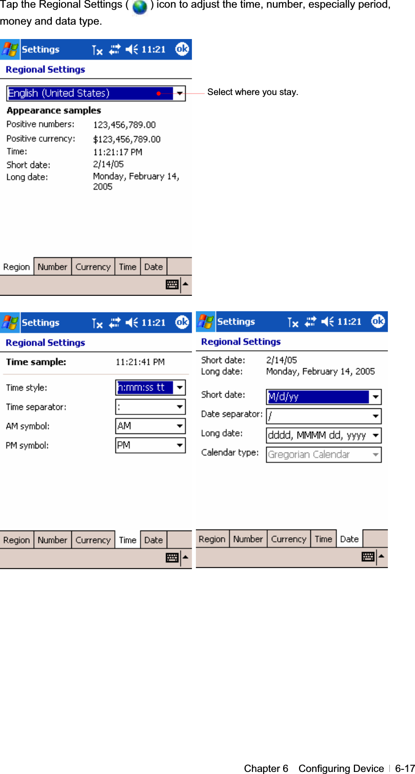 GChapter 6  Configuring Device  6-17Tap the Regional Settings (        ) icon to adjust the time, number, especially period, money and data type. Select where you stay. 