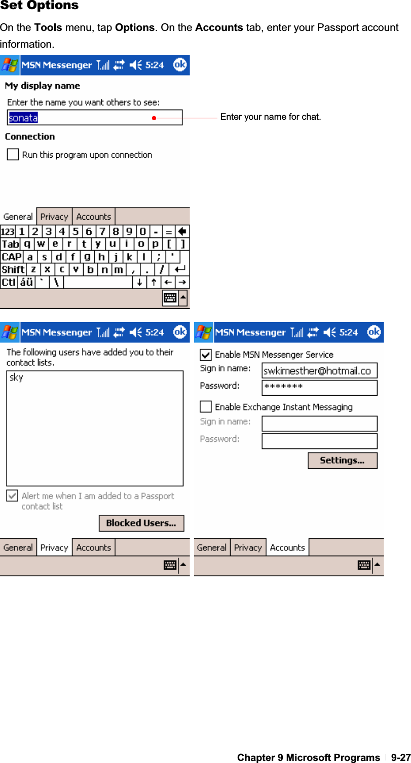 GChapter 9 Microsoft Programs   9-27Set Options On the Tools menu, tap Options. On the Accounts tab, enter your Passport account information.Enter your name for chat. 