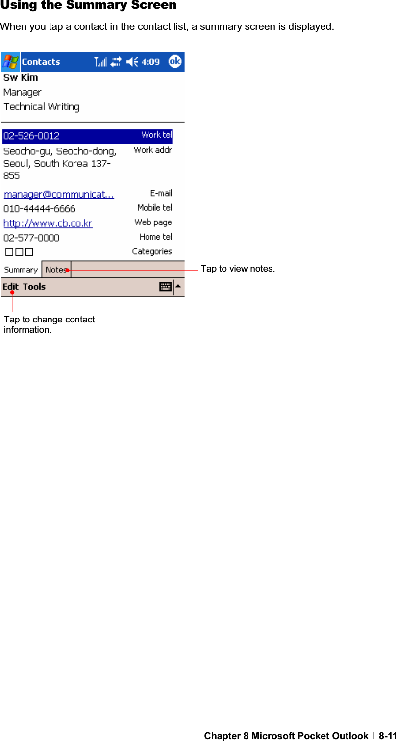 GChapter 8 Microsoft Pocket Outlook   8-11Using the Summary Screen When you tap a contact in the contact list, a summary screen is displayed. Tap to view notes.Tap to change contact information.