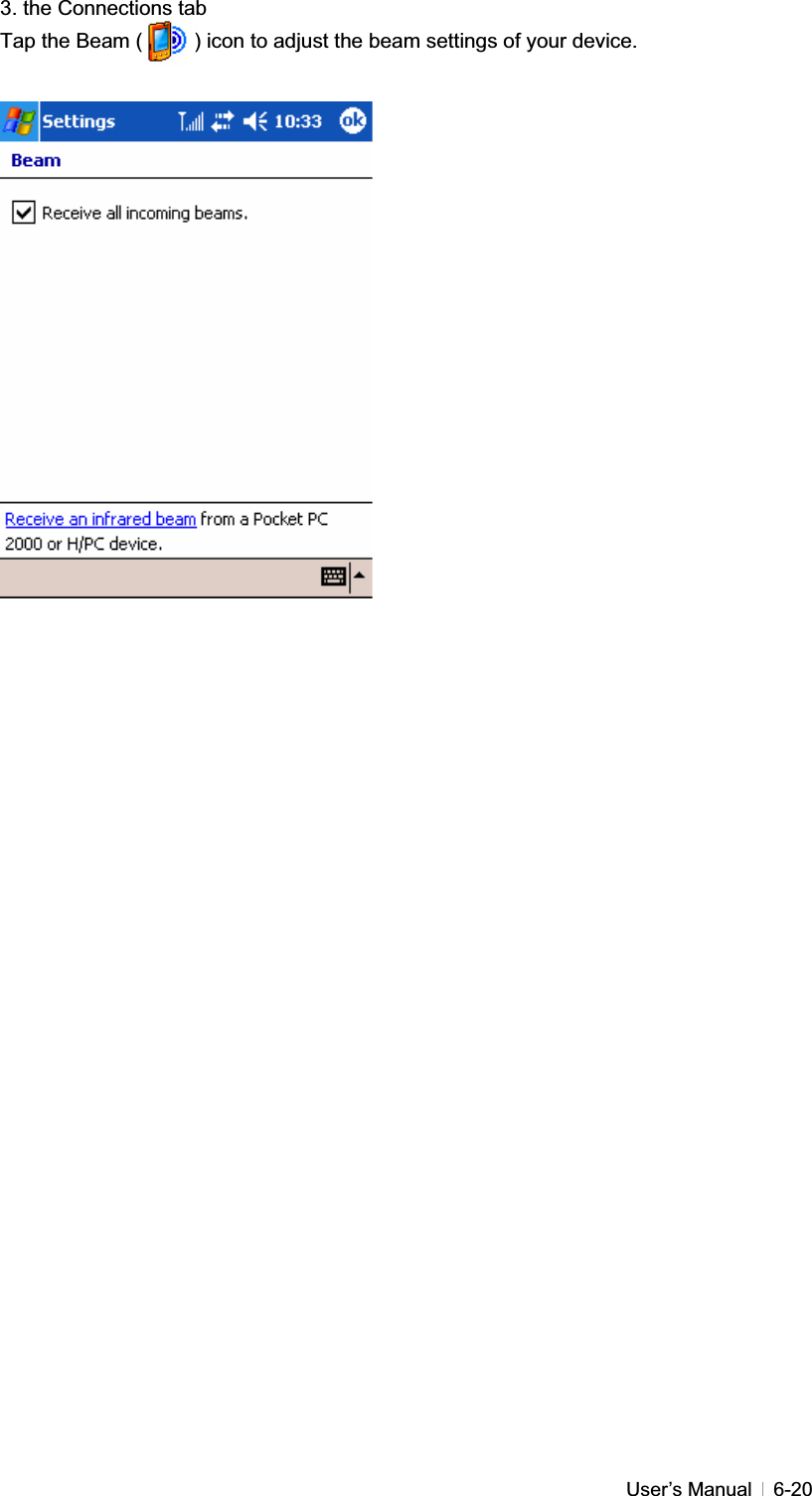 GUser’s Manual   6-203. the Connections tab Tap the Beam (          ) icon to adjust the beam settings of your device. 