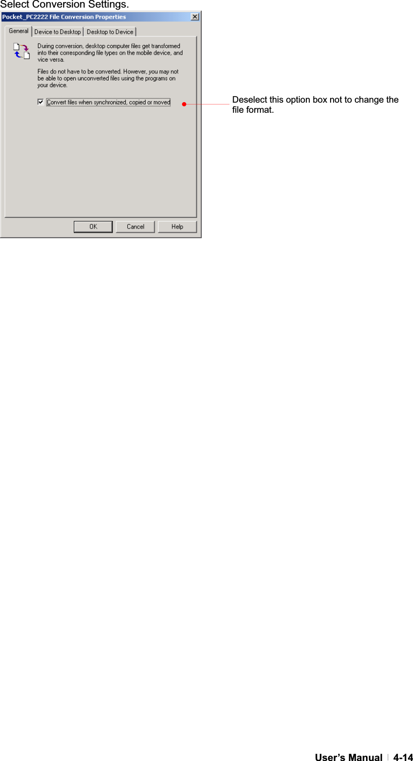 GUser’s Manual   4-14Select Conversion Settings. Deselect this option box not to change the file format.   