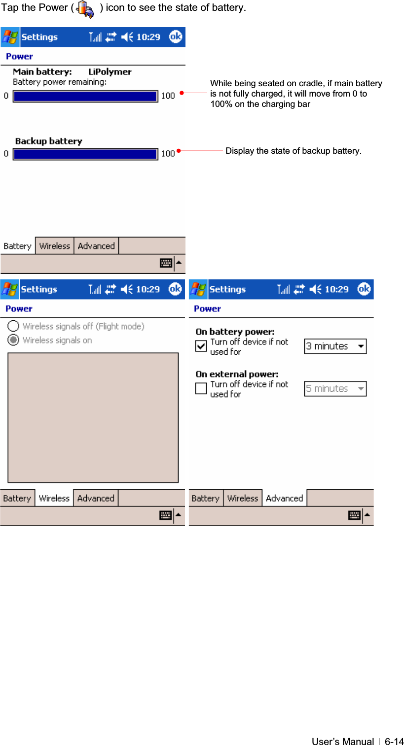 GUser’s Manual   6-14Tap the Power (          ) icon to see the state of battery. GDisplay the state of backup battery. While being seated on cradle, if main battery is not fully charged, it will move from 0 to 100% on the charging bar 