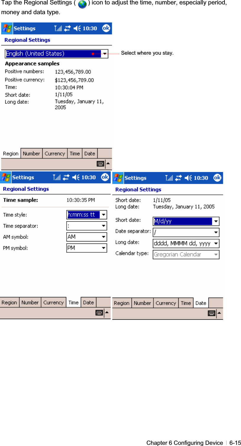 GChapter 6 Configuring Device   6-15Tap the Regional Settings (        ) icon to adjust the time, number, especially period, money and data type. Select where you stay. 