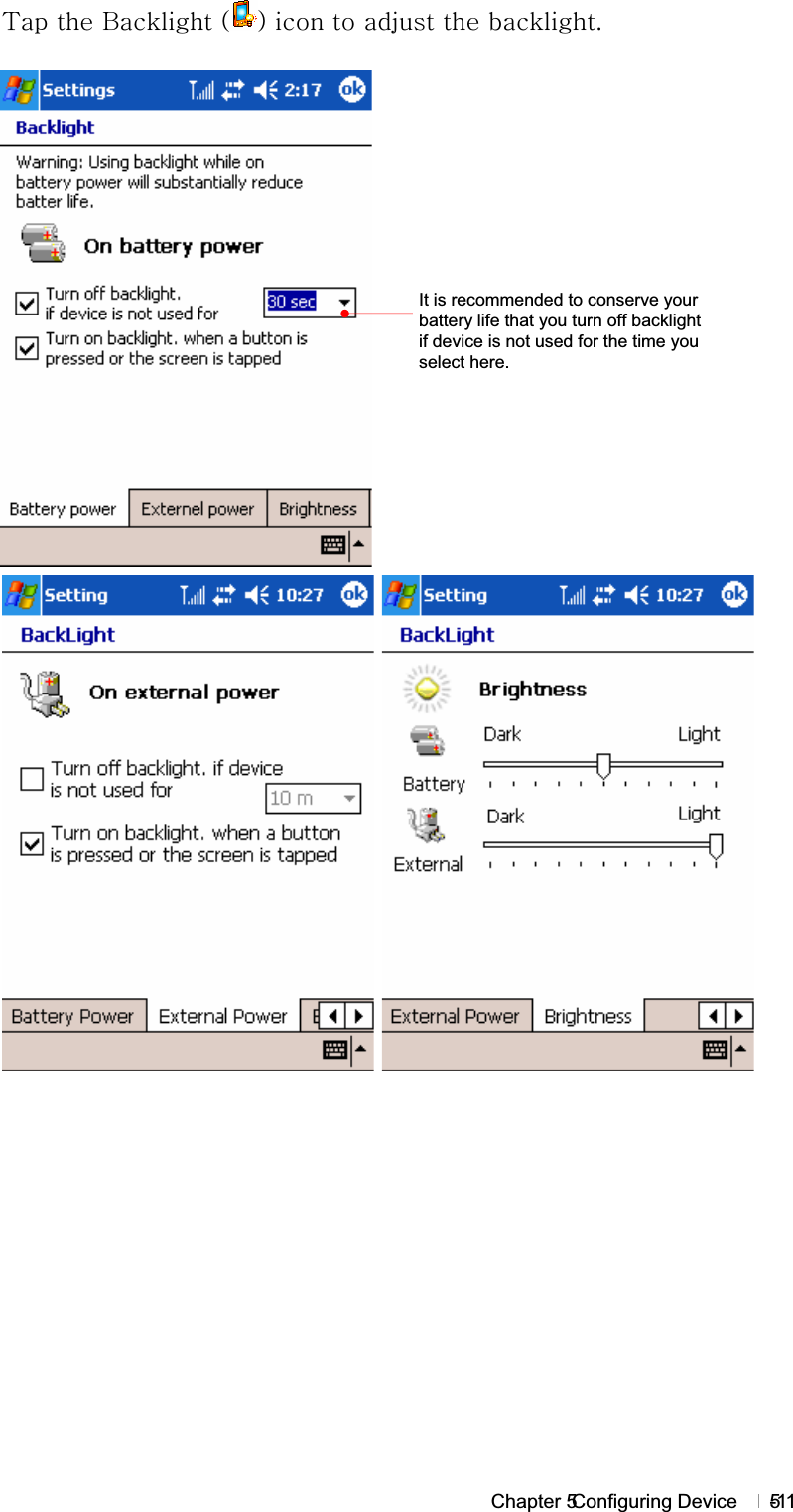 GChapter 5 Configuring Device   5-11{GGiGO PGGGGGUGGIt is recommended to conserve your battery life that you turn off backlight if device is not used for the time you select here. 