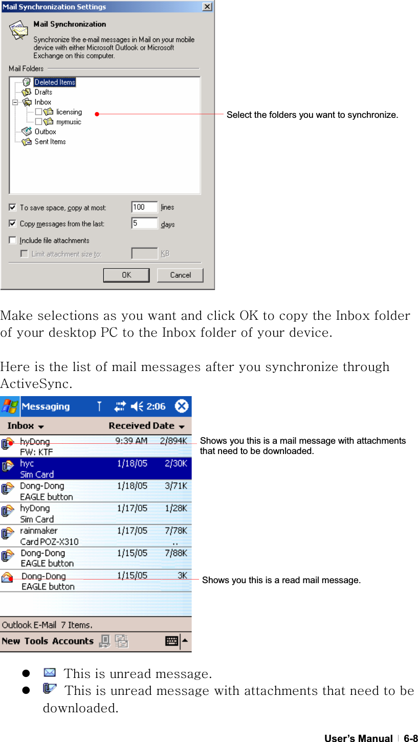 GUser’s Manual   6-8GGGGGGGGGGGGGGGGGGGGtGGGGGGGvrGGGGpGGGGGwjGGGpGGGGUGGoGGGGGGGGG¡GGhzUGGGGGGGGGGGGGGGGGzG {GGGUGzG {GGGGGGGGGGUGSelect the folders you want to synchronize. Shows you this is a read mail message. Shows you this is a mail message with attachments that need to be downloaded. 