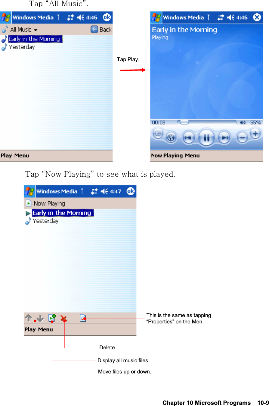 GGChapter 10 Microsoft Programs   10-9G {GˈhGtˉUG{GˈuGwˉGGGGGUG GTap Play.Delete. Display all music files. Move files up or down. This is the same as tapping “Properties” on the Men. 
