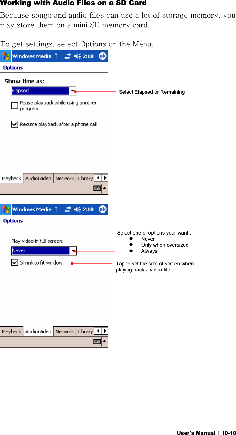GGUser’s Manual   10-10Working with Audio Files on a SD Card iGGGGGGGGGGGSGGGGGGGGzkGGUG GGG{GGSGGvGGGtUGTap to set the size of screen when playing back a video file. Select Elapsed or Remaining Select one of options your want : z Never z Only when oversized z Always 