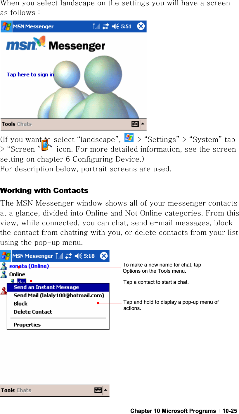 GGChapter 10 Microsoft Programs   10-25GGG~GGGGGGGGGGGGGGaG GOpGGGGGˈˉSG G eGˈzˉGeGˈzˉGGeGˈzGˉ G UGmGGGSGGGGGGG]GjGkUPGmGGSGGGGUGWorking with Contacts {GtzuGtGGGGGGGGGGSGGGvGGuGvGUGmGGSGGSGGGSGGTGSGGGGGGGSGGGGGGGGGTGUGTap and hold to display a pop-up menu of actions.Tap a contact to start a chat. To make a new name for chat, tap Options on the Tools menu. 