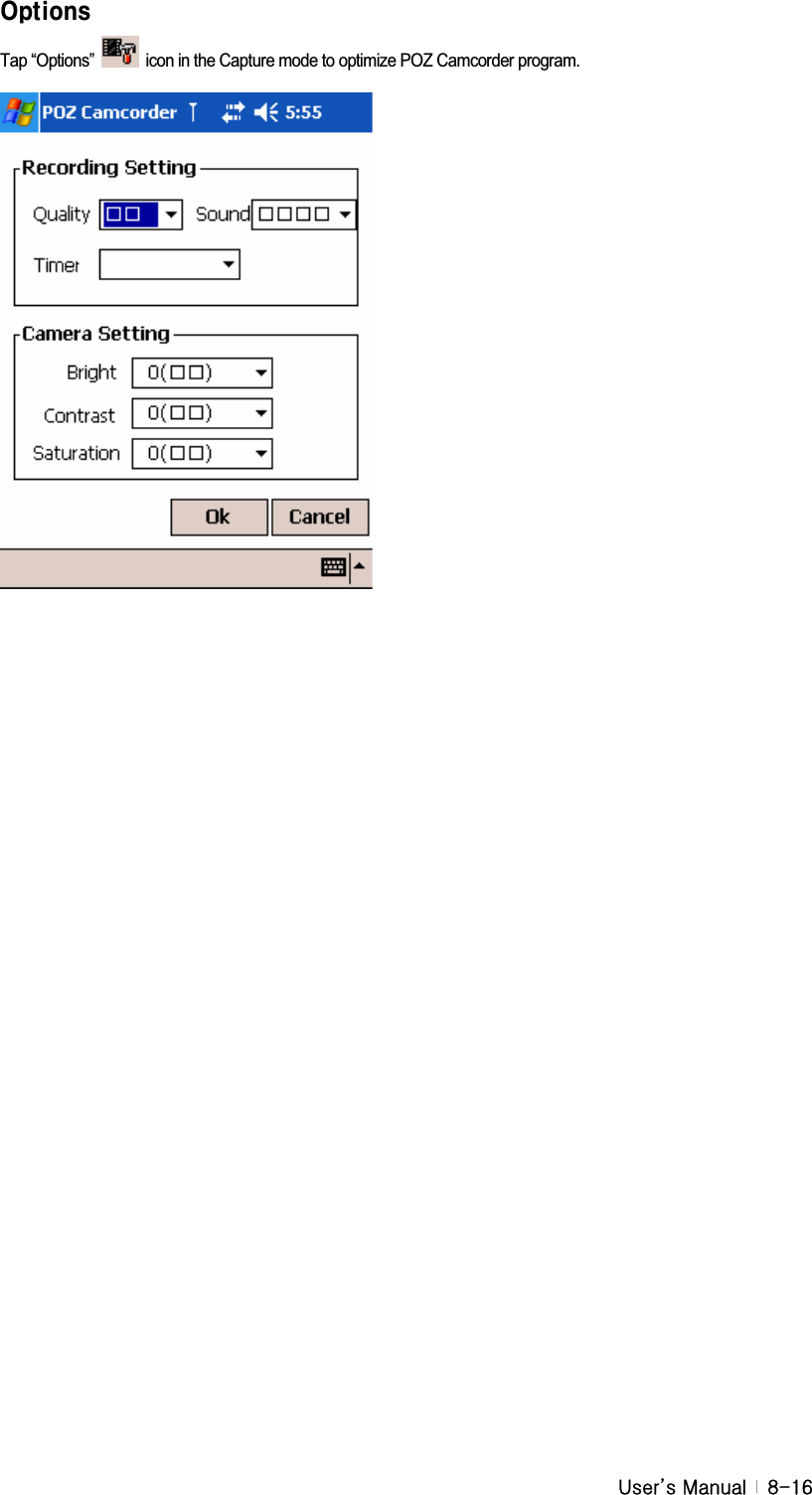 G|˅GtG G _TX]Cdh]cbgTap “Options”    icon in the Capture mode to optimize POZ Camcorder program.   