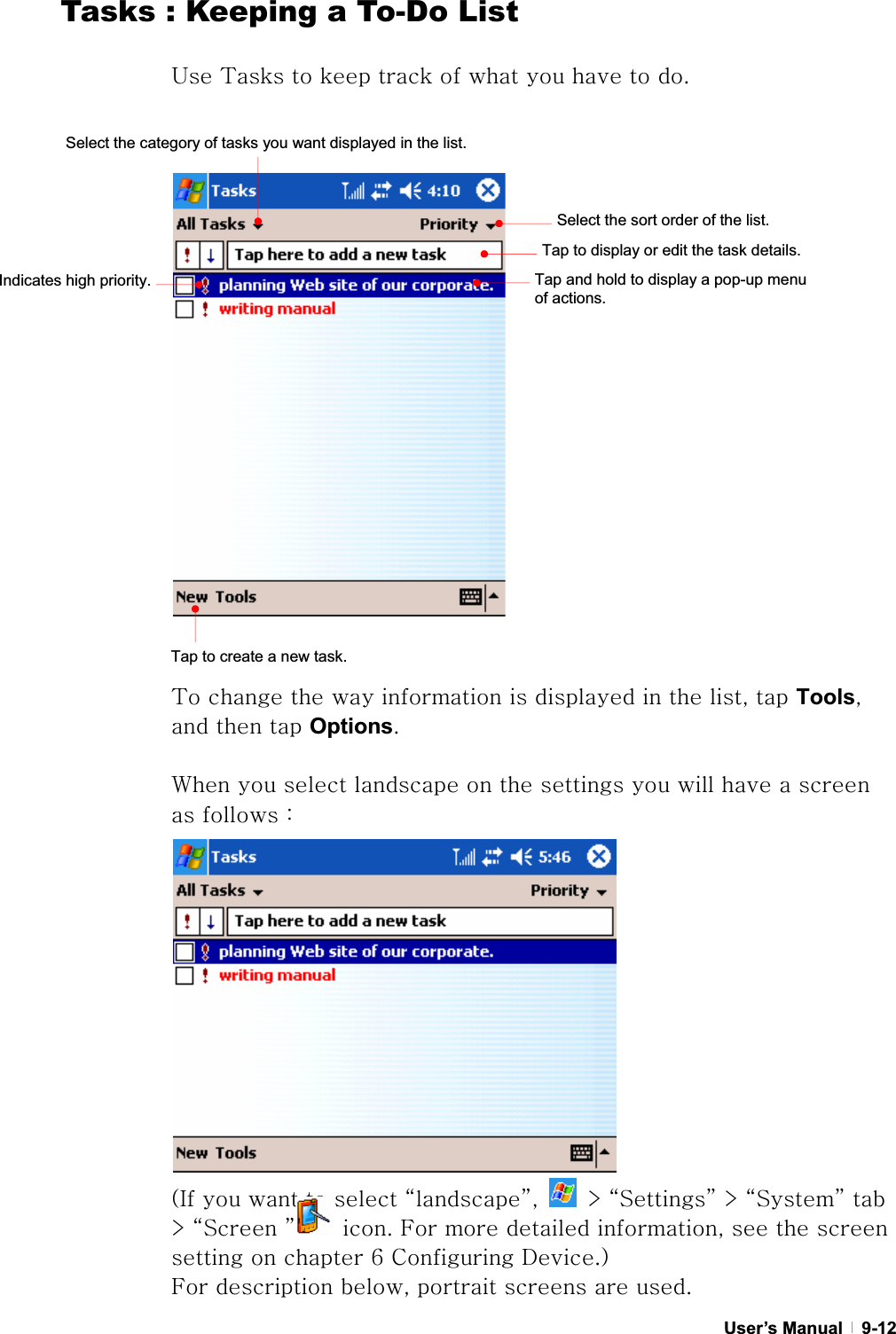 GUser’s Manual   9-12Tasks : Keeping a To-Do List|G{GGGGGGGGGUG{GGGGGGGGGSGGToolsSGGGGOptionsUGG~GGGGGGGGGGGGGGaG GOpGGGGGˈˉSG G eGˈzˉGeGˈzˉGGeGˈzGˉ G UGmGGGSGGGGGGG]GjGkUPGmGGSGGGGUSelect the sort order of the list. Select the category of tasks you want displayed in the list.Tap to create a new task. Indicates high priority. Tap to display or edit the task details. Tap and hold to display a pop-up menu of actions. 