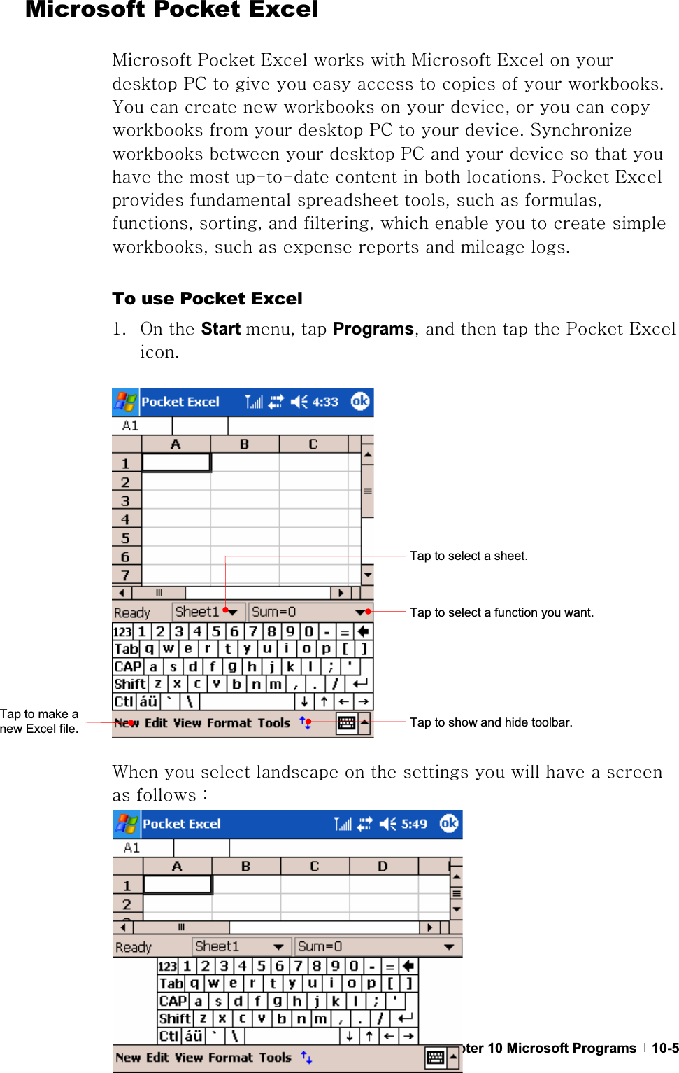 GGChapter 10 Microsoft Programs   10-5Microsoft Pocket Excel tGwGlGGGtGlGGGGwjGGGGGGGGGGUGGGGGGGGSGGGGGGGGGwjGGGUGz¡GGGGGwjGGGGGGGGGGTTGGGGUGwGlGGGGSGGGSGSGSGGSGGGGGGGSGGGGGGGUGTo use Pocket Excel XU vGGStart SGGProgramsSGGGGGwGlGUG~GGGGGGGGGGGGGGaG GTap to select a function you want. Tap to select a sheet. Tap to show and hide toolbar. Tap to make a new Excel file. 