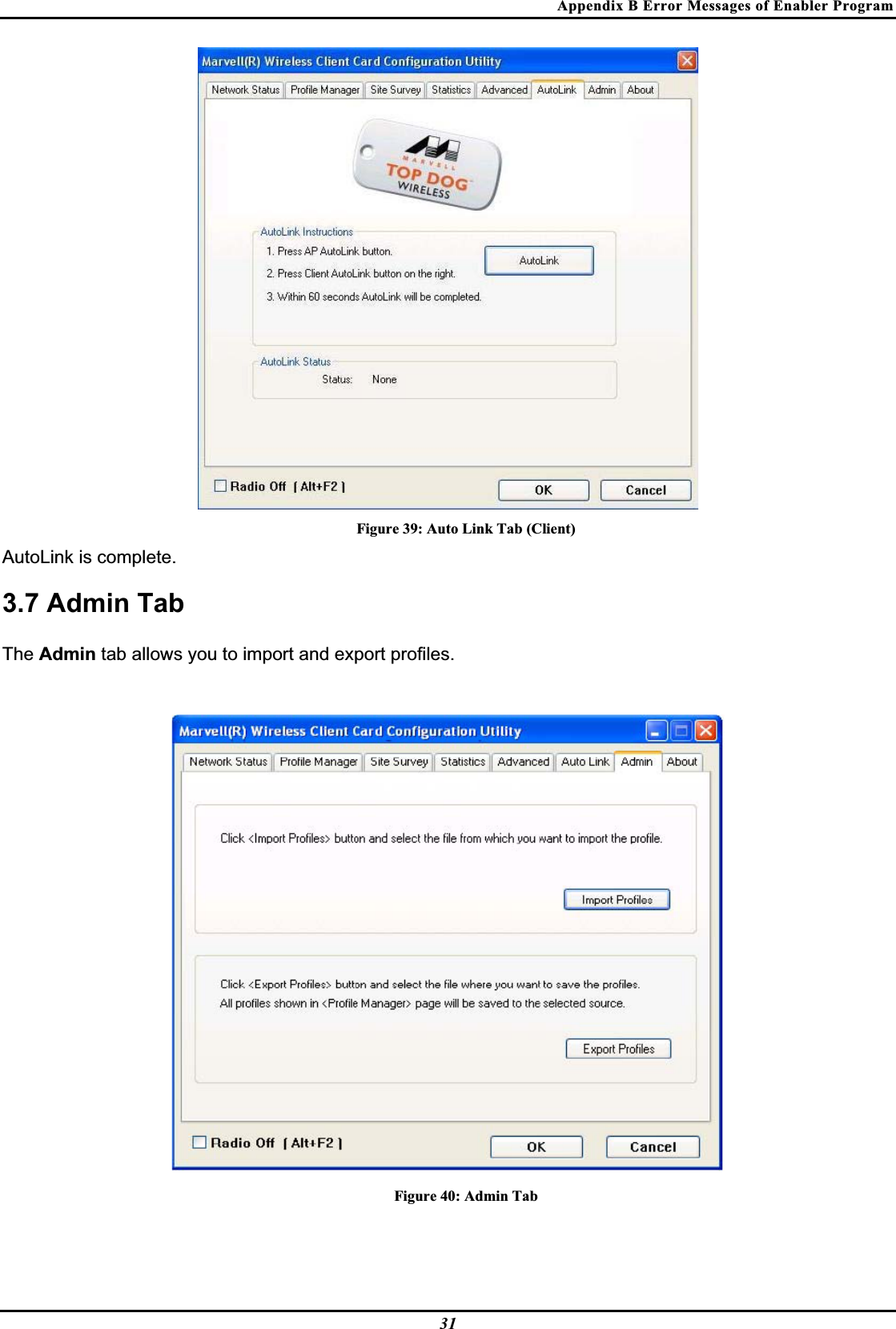 Appendix B Error Messages of Enabler Program Figure 39: Auto Link Tab (Client) AutoLink is complete.3.7 Admin Tab The Admin tab allows you to import and export profiles.Figure 40: Admin Tab 31