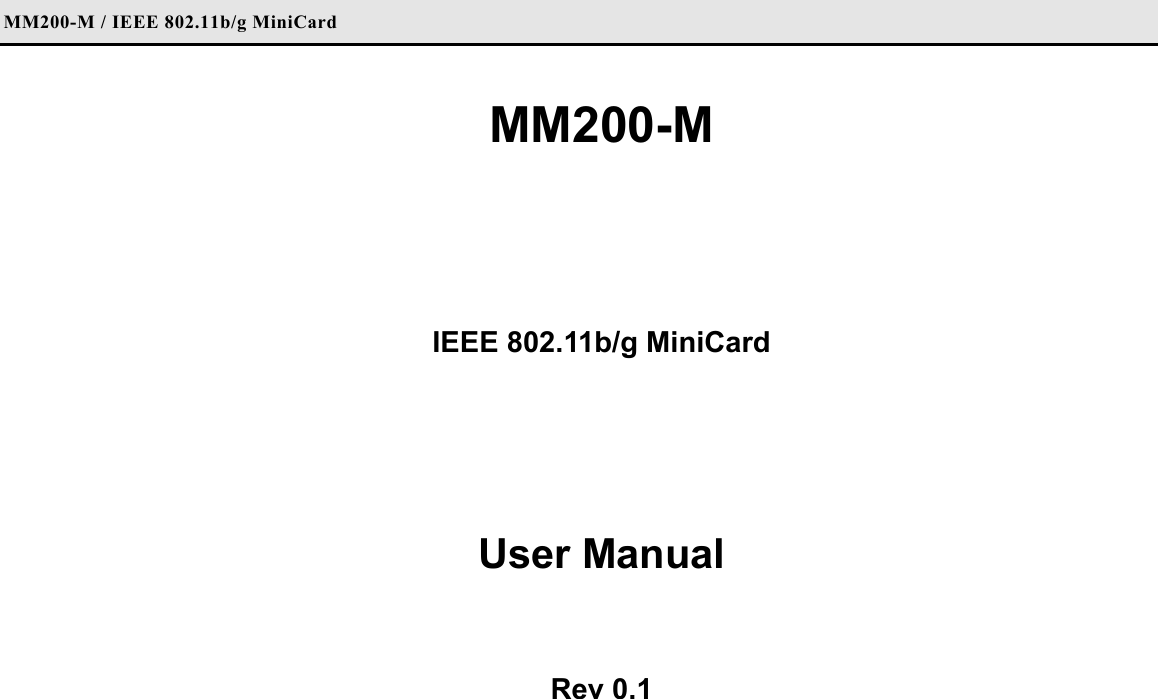 MM200-M / IEEE 802.11b/g MiniCard  MM200-M   IEEE 802.11b/g MiniCard   User Manual  Rev 0.1   