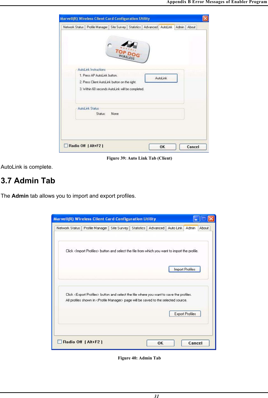 Appendix B Error Messages of Enabler Program  31  Figure 39: Auto Link Tab (Client) AutoLink is complete.  3.7 Admin Tab  The Admin tab allows you to import and export profiles.   Figure 40: Admin Tab  