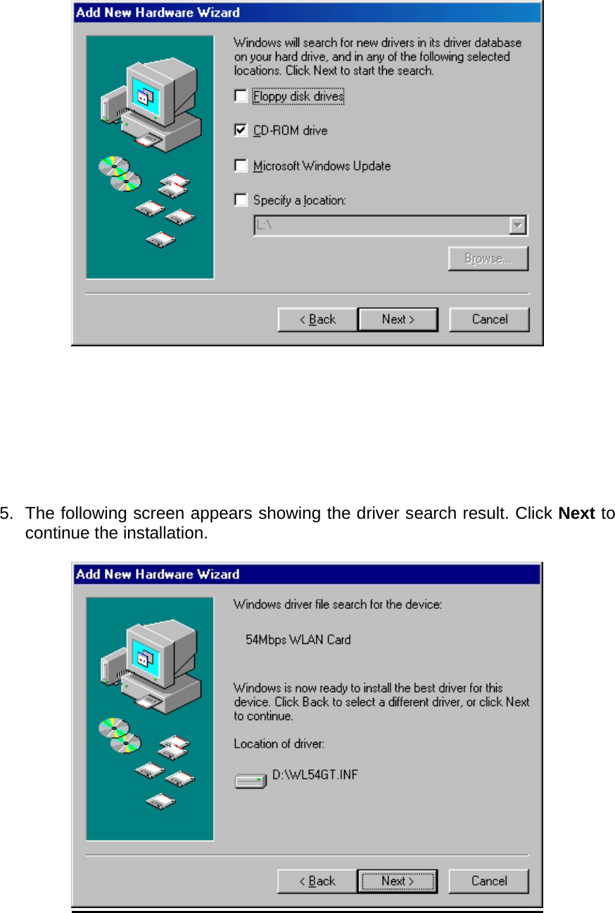          5.  The following screen appears showing the driver search result. Click Next to continue the installation.     