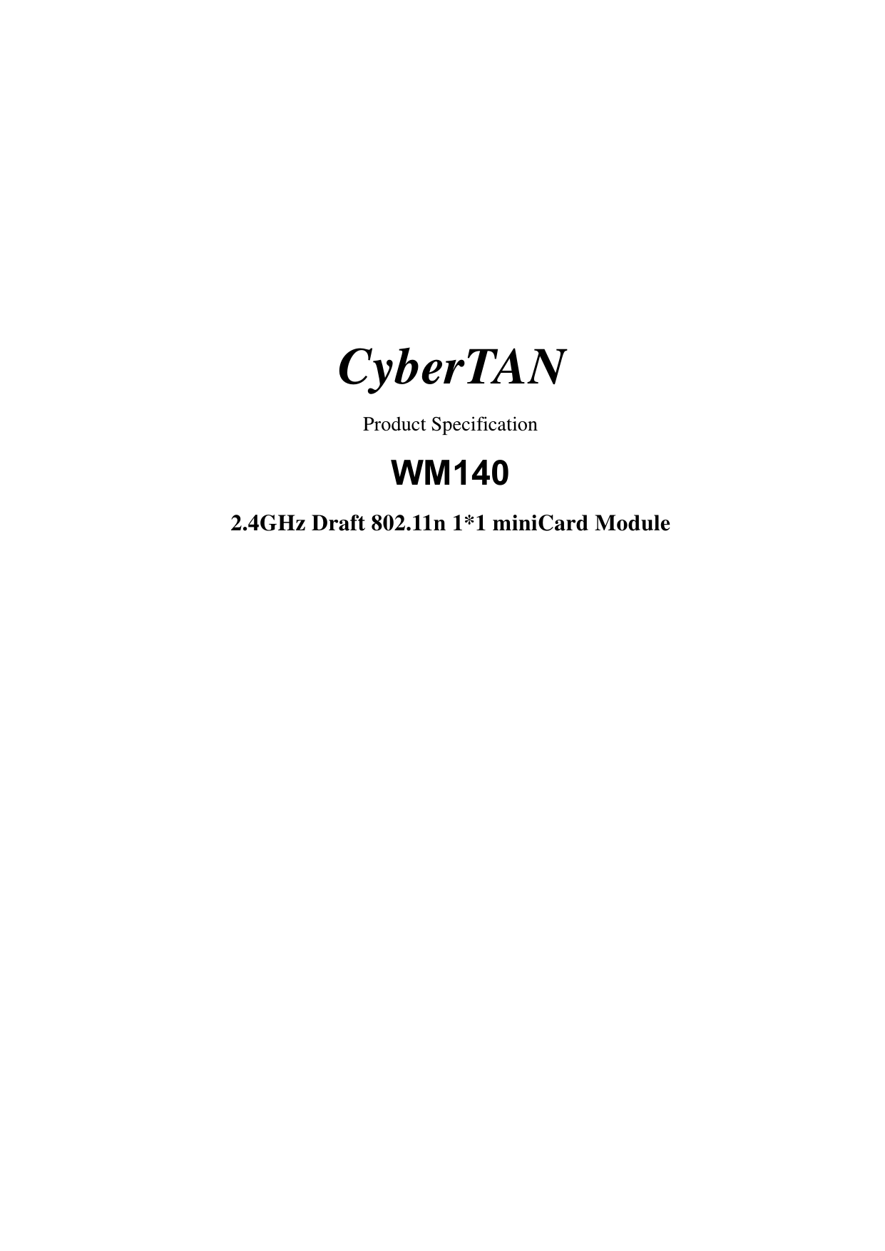          CyberTAN  Product Specification  WM140  2.4GHz Draft 802.11n 1*1 miniCard Module    