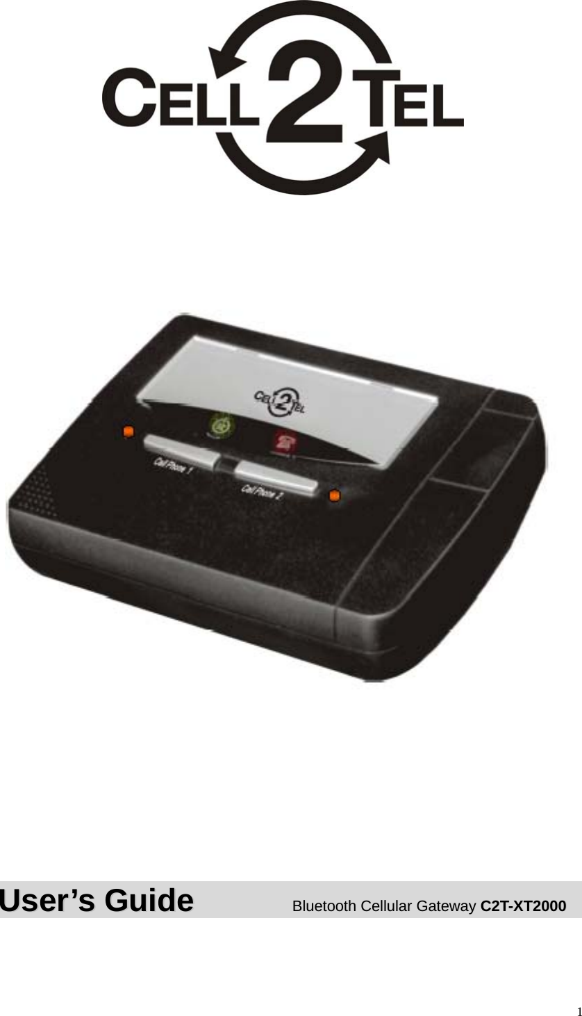                     UUsseerr&rsquo;&rsquo;ss  GGuuiiddee                  B 1Blluueettooootthh  CCeelllluullaarr  GGaatteewwaayy  CC22TT--XXTT22000000        