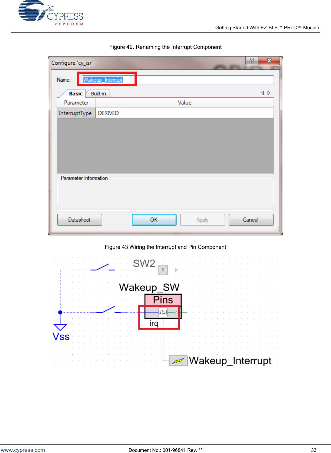   Getting Started With EZ-  www.cypress.com  Document No.: 001-96841 Rev. **  33 Figure 42. Renaming the Interrupt Component   Figure 43 Wiring the Interrupt and Pin Component      