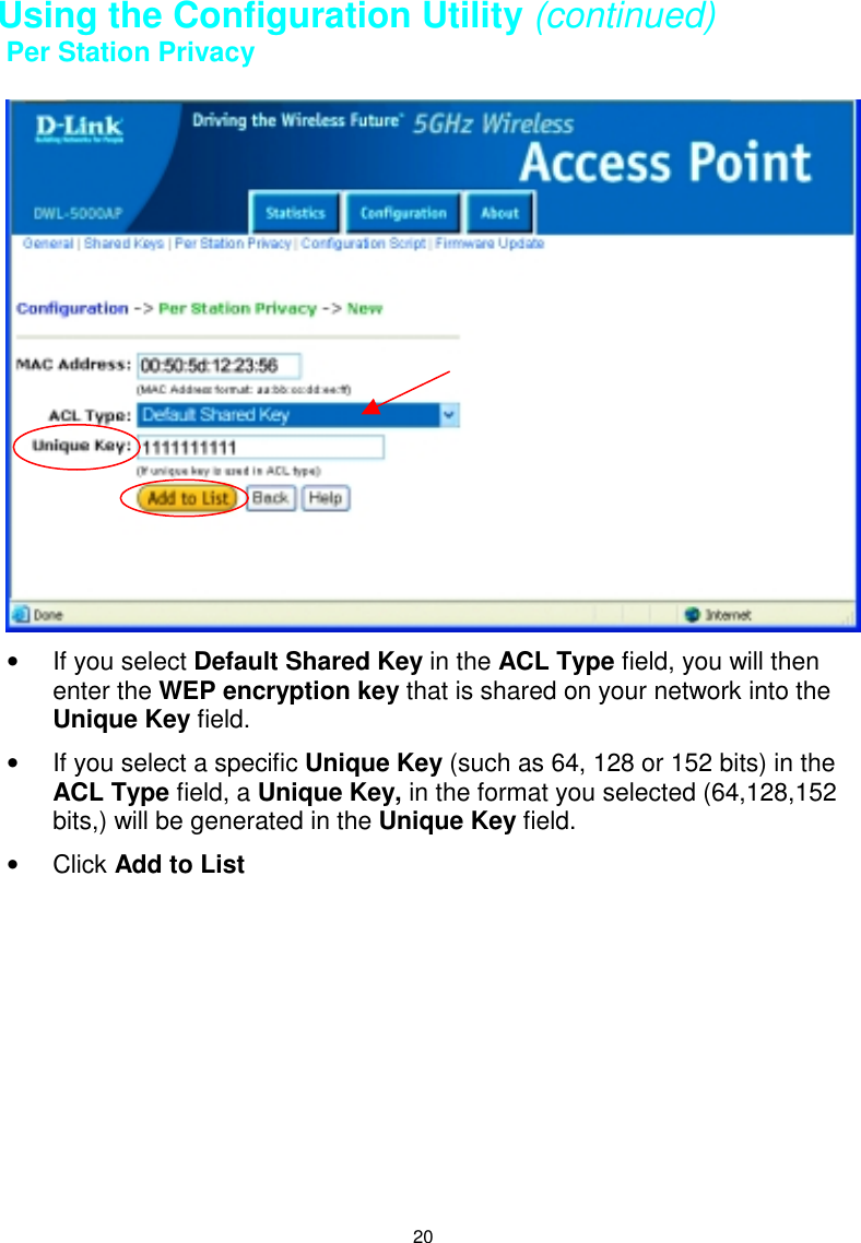 20Using the Configuration Utility (continued)Per Station Privacy•  If you select Default Shared Key in the ACL Type field, you will thenenter the WEP encryption key that is shared on your network into theUnique Key field.•  If you select a specific Unique Key (such as 64, 128 or 152 bits) in theACL Type field, a Unique Key, in the format you selected (64,128,152bits,) will be generated in the Unique Key field.• Click Add to List