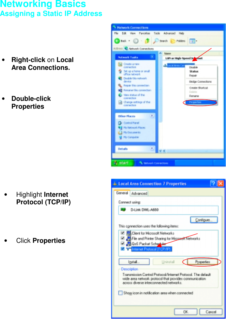 Networking BasicsAssigning a Static IP Address• Right-click on LocalArea Connections.• Double-clickProperties• Highlight InternetProtocol (TCP/IP)• Click Properties