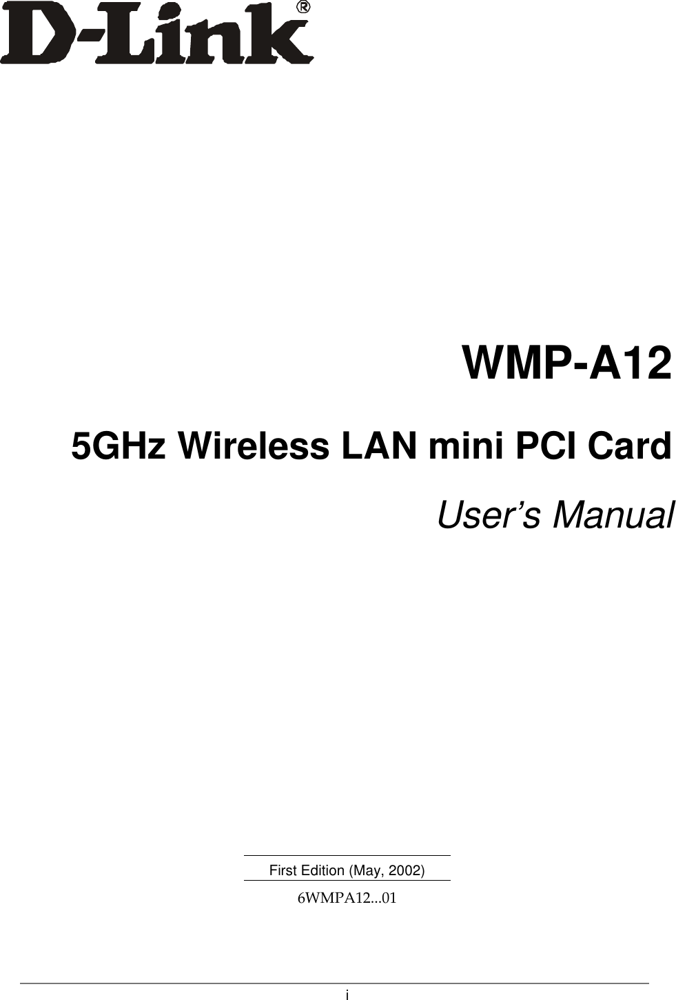 iWMP-A125GHz Wireless LAN mini PCI CardUser’s Manual                                             First Edition (May, 2002)6WMPA12...01