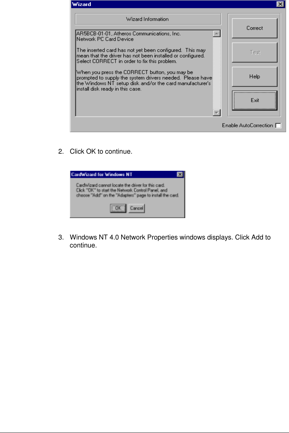 2.  Click OK to continue.3.  Windows NT 4.0 Network Properties windows displays. Click Add tocontinue.