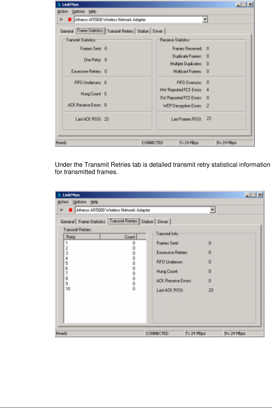 Under the Transmit Retries tab is detailed transmit retry statistical informationfor transmitted frames.