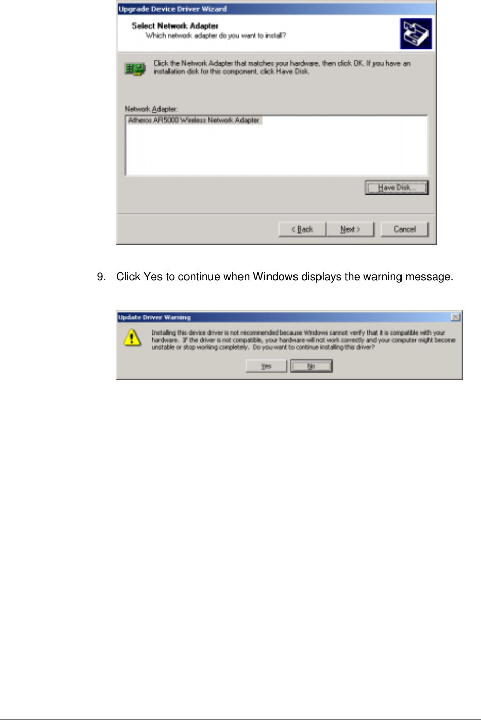 9.  Click Yes to continue when Windows displays the warning message.