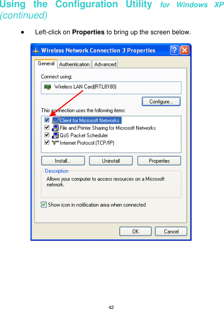  42   Using the Configuration Utility for Windows XP (continued)    Left-click on Properties to bring up the screen below.             