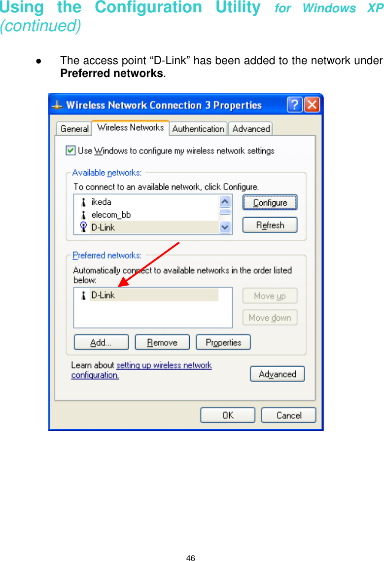  46 Using the Configuration Utility for Windows XP (continued)    The access point “D-Link” has been added to the network under Preferred networks.            