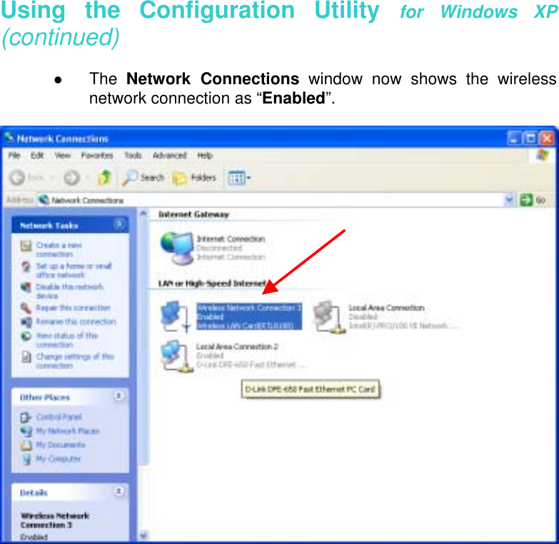  Using the Configuration Utility for Windows XP (continued)    The  Network Connections window now shows the wireless network connection as “Enabled”.    