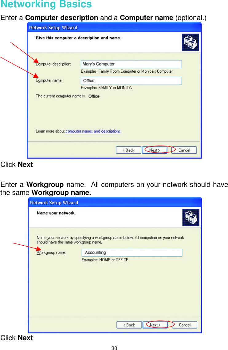  30 Networking Basics  Enter a Computer description and a Computer name (optional.)    Click Next  Enter a Workgroup name.  All computers on your network should have the same Workgroup name.    Click Next 