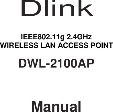     Dlink IEEE802.11g 2.4GHz WIRELESS LAN ACCESS POINT  DWL-2100AP   Manual      