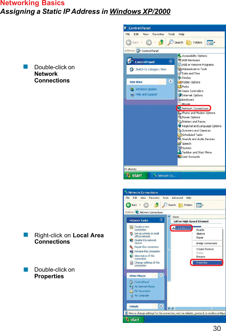 30Networking BasicsAssigning a Static IP Address in Windows XP/2000!Double-click onNetworkConnections!!Double-click onPropertiesRight-click on Local AreaConnections