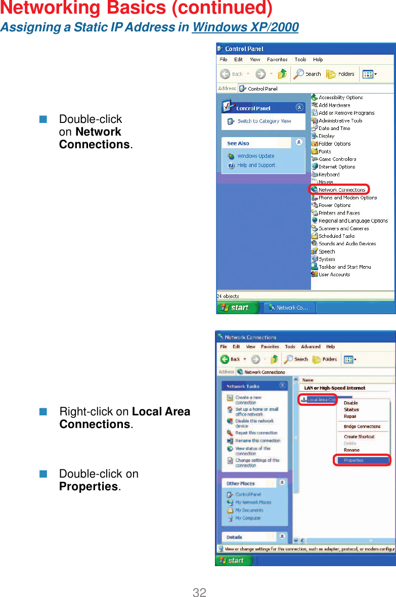 32Networking Basics (continued)Assigning a Static IP Address in Windows XP/2000Double-clickon NetworkConnections.Double-click onProperties.Right-click on Local AreaConnections.