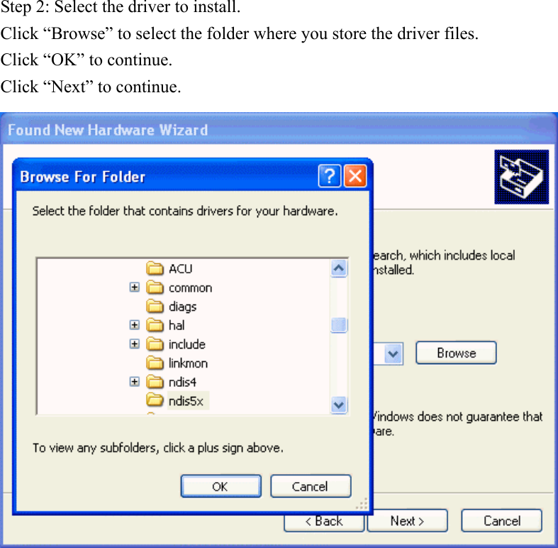 Step 2: Select the driver to install.Click “Browse” to select the folder where you store the driver files.Click “OK” to continue.Click “Next” to continue.