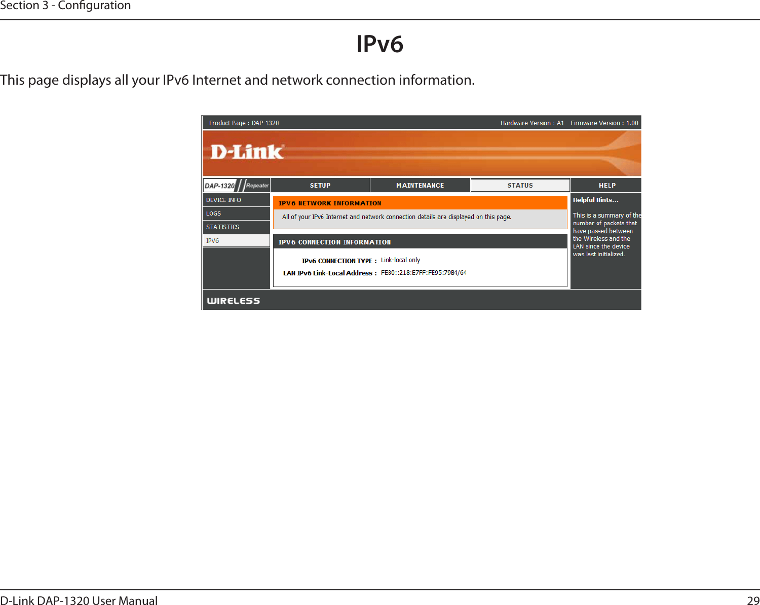 29D-Link DAP-1320 User ManualSection 3 - CongurationIPv6This page displays all your IPv6 Internet and network connection information.