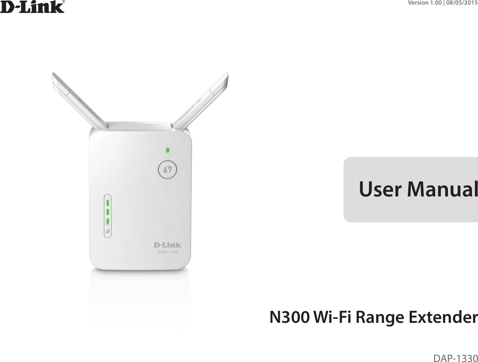 DAP-1330User ManualN300 Wi-Fi Range ExtenderVersion 1.00 | 08/05/2015