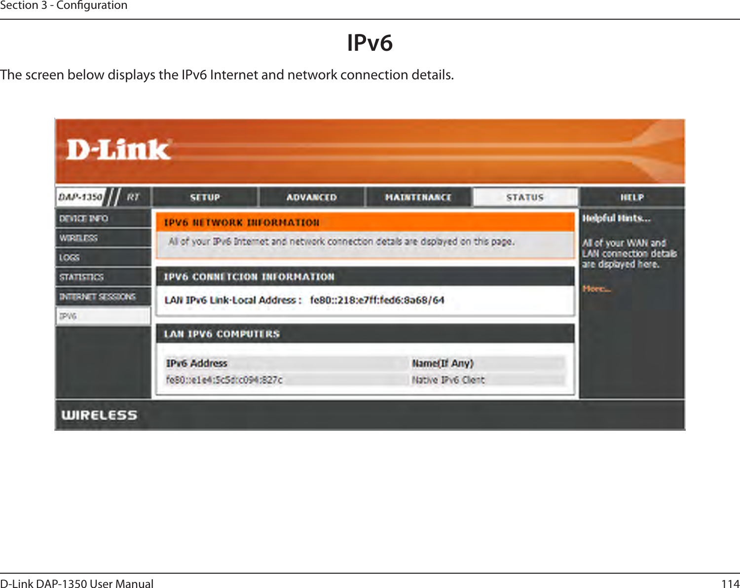 114D-Link DAP-1350 User ManualSection 3 - CongurationThe screen below displays the IPv6 Internet and network connection details. IPv6
