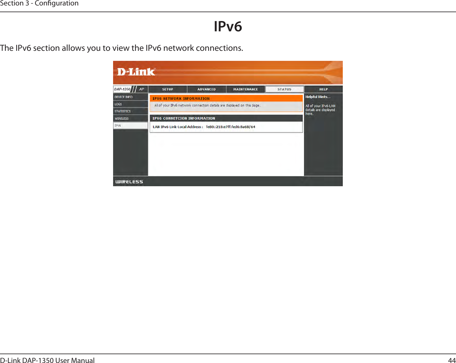 44D-Link DAP-1350 User ManualSection 3 - CongurationIPv6The IPv6 section allows you to view the IPv6 network connections.