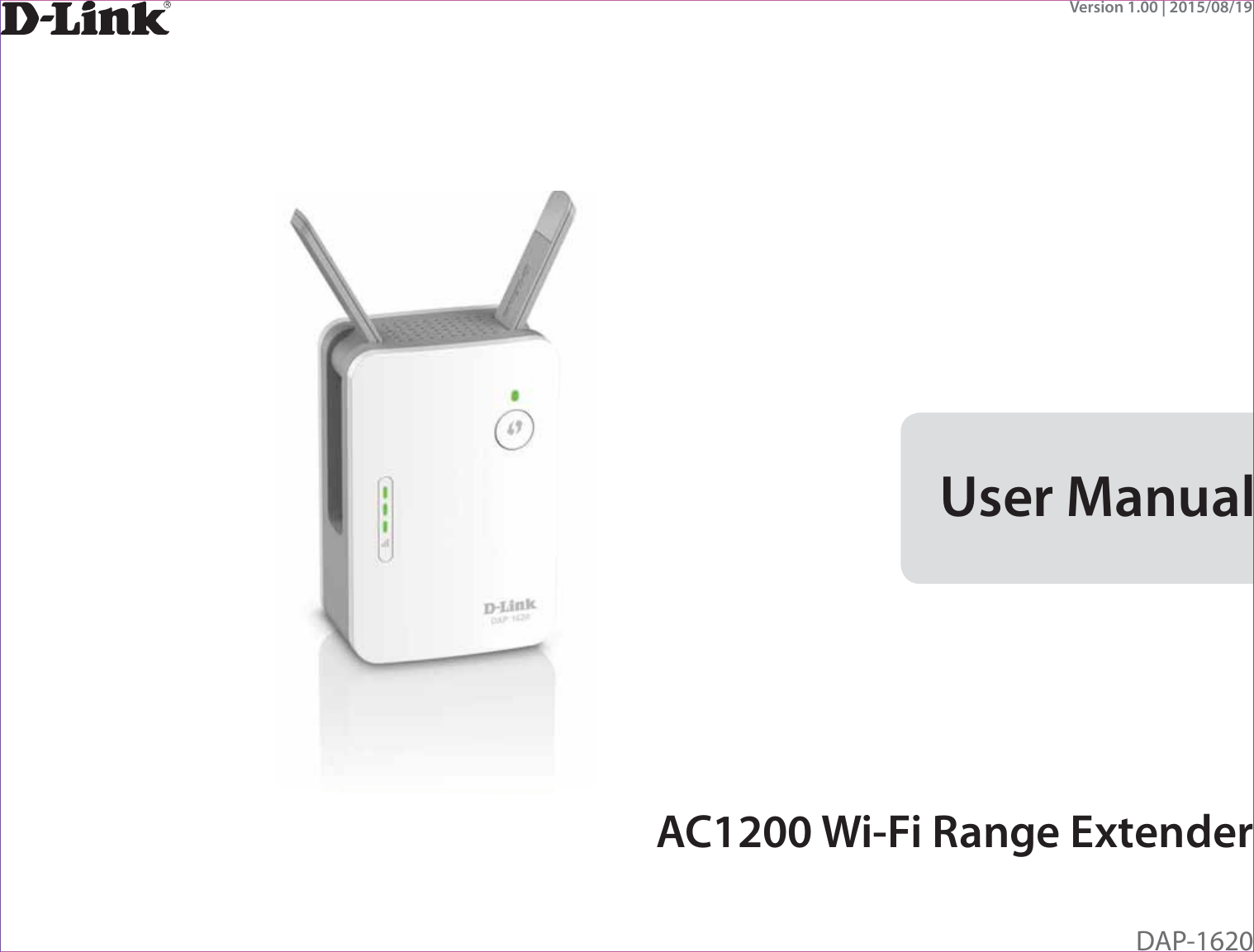 DAP-1620User ManualAC1200 Wi-Fi Range ExtenderVersion 1.00 | 2015/08/19