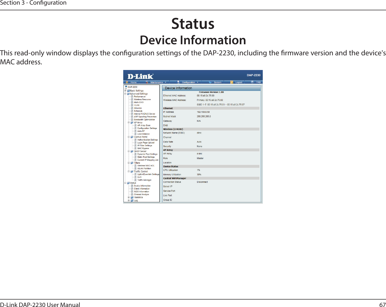67D-Link DAP-2230 User ManualSection 3 - CongurationStatus Device InformationThis read-only window displays the conguration settings of the DAP-2230, including the rmware version and the device&apos;s MAC address.