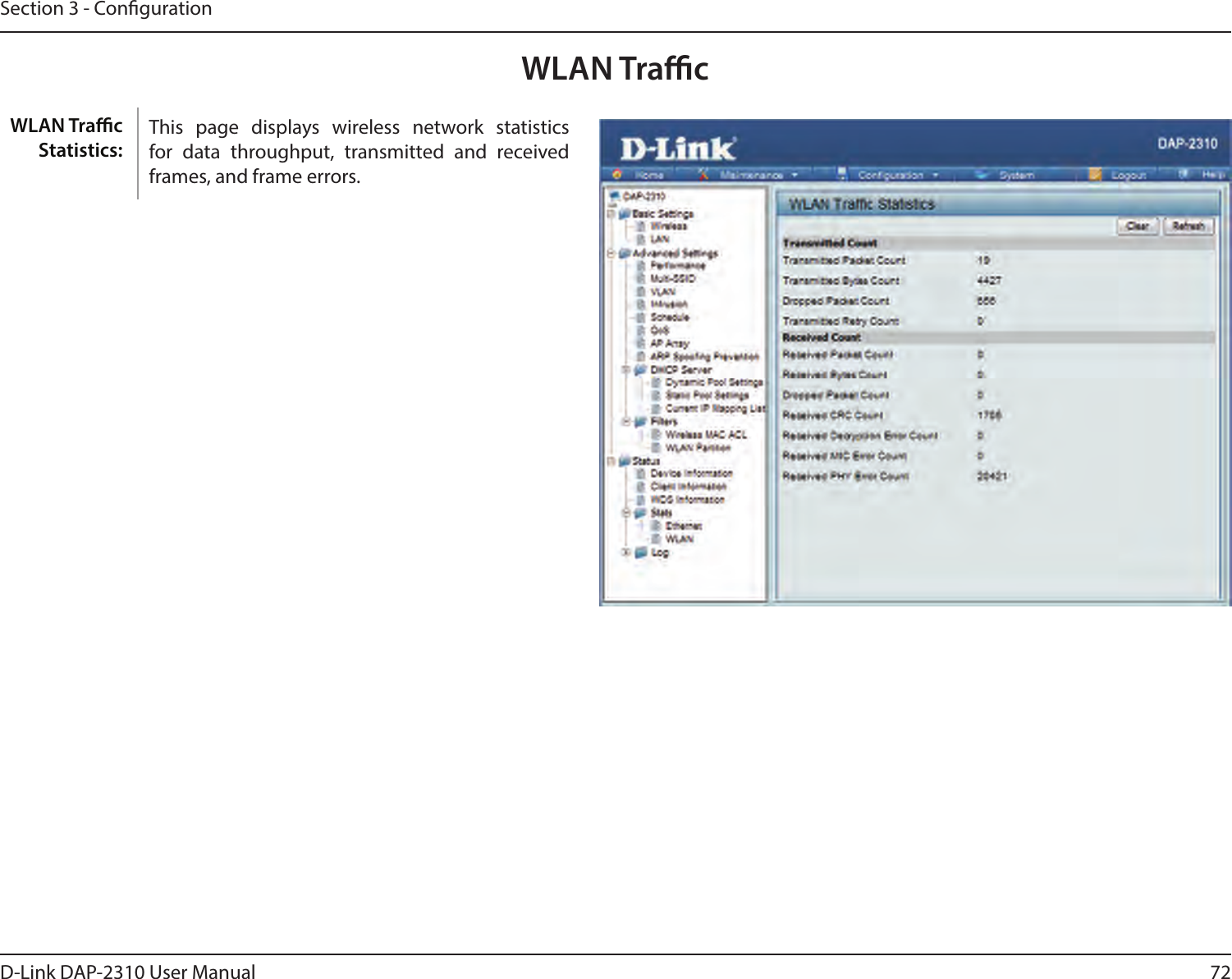 72D-Link DAP-2310 User ManualSection 3 - CongurationWLAN TracThis  page  displays  wireless  network  statistics for  data  throughput,  transmitted  and  received frames, and frame errors.WLAN Trac Statistics: