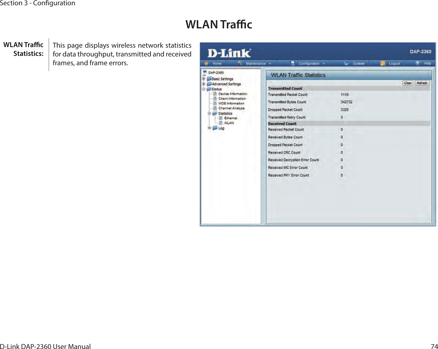 74D-Link DAP-2360 User ManualSection 3 - CongurationWLAN TracThis page displays wireless network statistics for data throughput, transmitted and received frames, and frame errors.WLAN Trac Statistics: