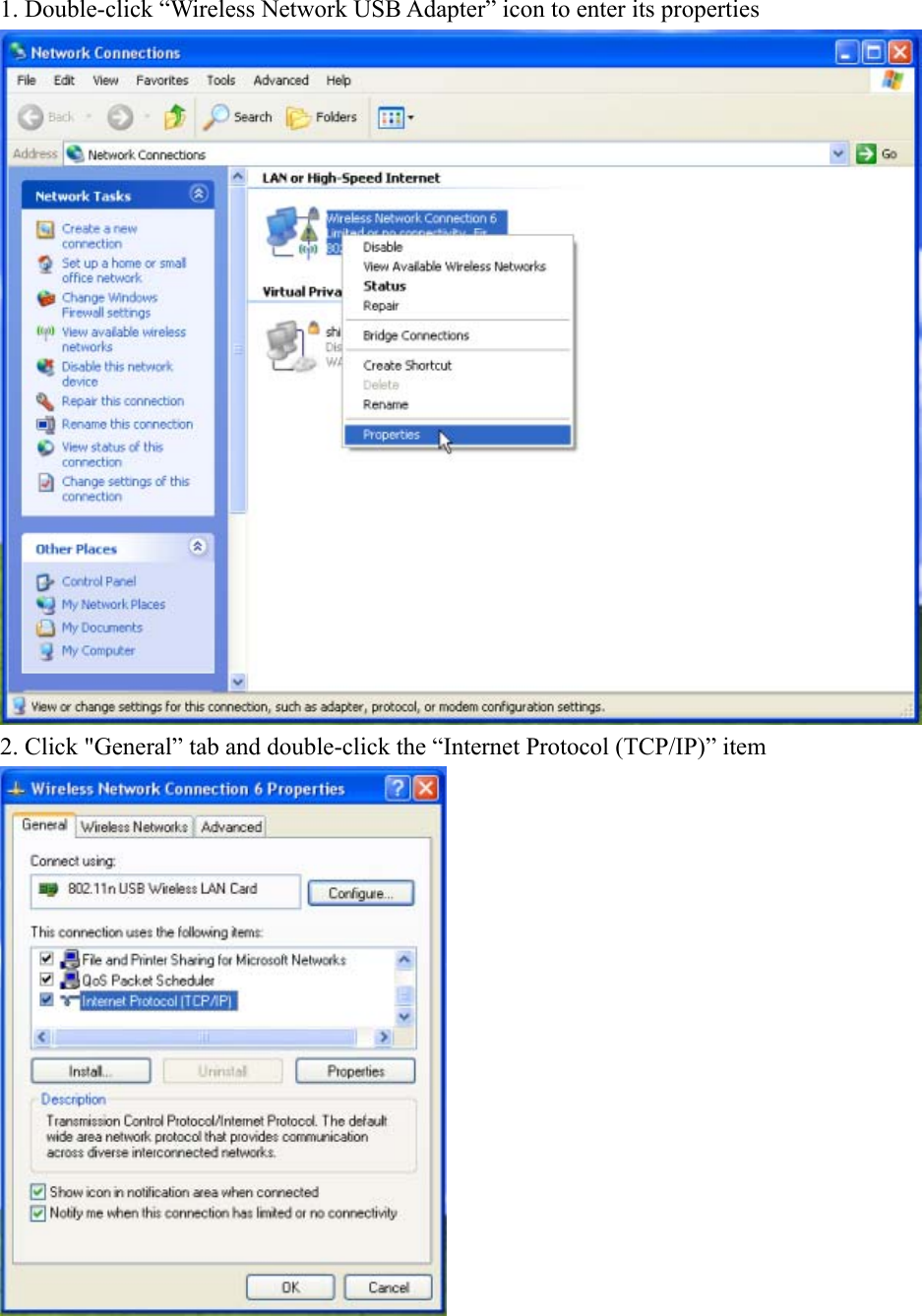 1. Double-click “Wireless Network USB Adapter” icon to enter its properties  2. Click &quot;General” tab and double-click the “Internet Protocol (TCP/IP)” item        