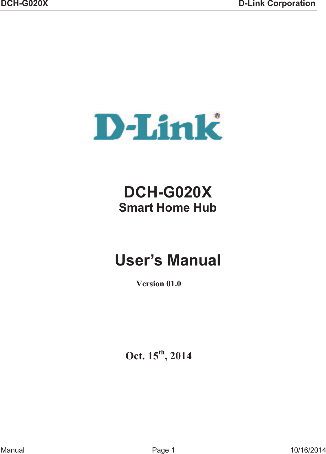 DCH-G02; D-Link CorporationManual  Page 1  10/16/2014 DCH-G020;6PDUW Home HubUser’s ManualVersion 01.0 Oct. 15th, 2014 