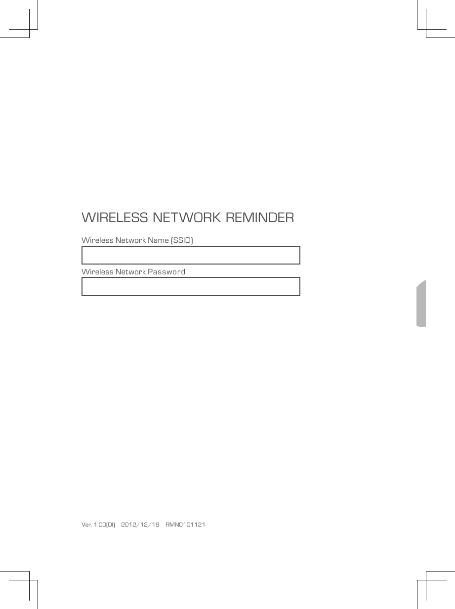 Ver. 1.00(DI)    2012/12/19    RMN0101121      WIRELESS NETWORK REMINDERWireless Network Name (SSID)Wireless Network Password